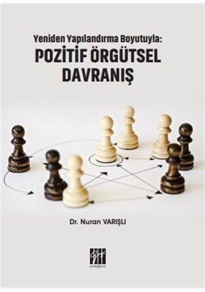 Yeniden Yapılandırma Boyutuyla: Pozitif Örgütsel Davranış / Dr...