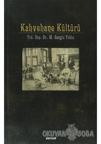 Kahvehane Kültürü/beyan Yayınları/m. Cengiz Yıldız