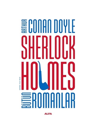Sherlock Holmes - Bütün Romanlar - Arthur Conan Doyle - Alfa Yayıncılık