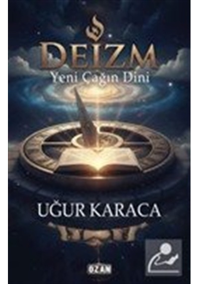 Deizm & Yeni Çağın Dini / Uğur Karaca