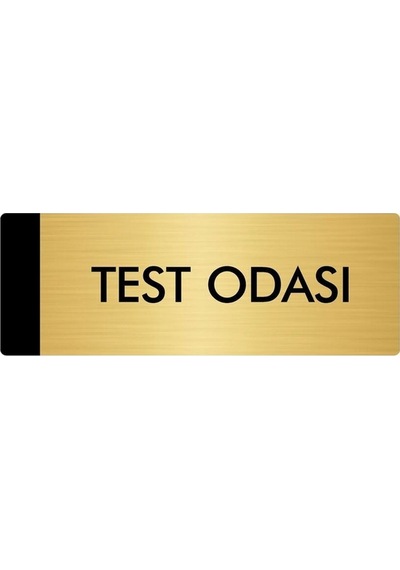 Metal Yönlendirme Levhası, Departman Kapı Isimliği Test Odası 5x20 Cm Altın Renk