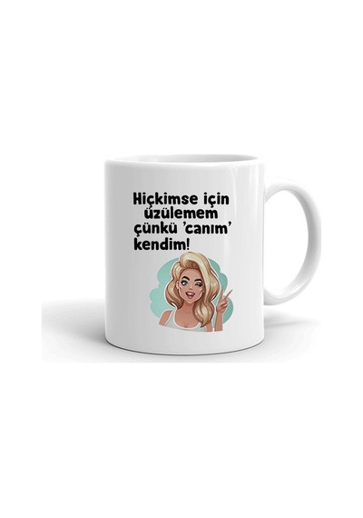 Hiç Kimse Için Üzülemem Baskılı Seramik Beyaz Kupa