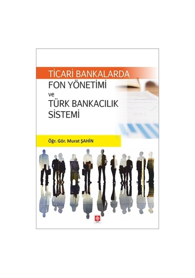 Ticari Bankalarda Fon Yönetimi Murat Şahin Ekin