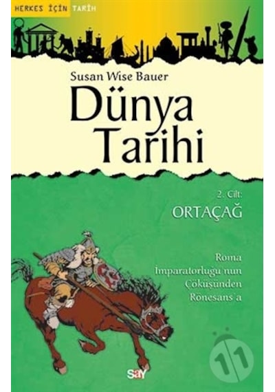 Dünya Tarihi 2 .Cilt - Ortaçağ - Susan Wise Bauer - Say Yayınları