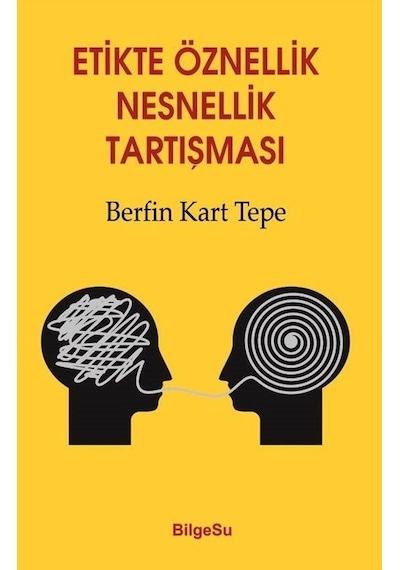Etikte Öznellik Nesnellik Tartışması / Berfin Kart Tepe