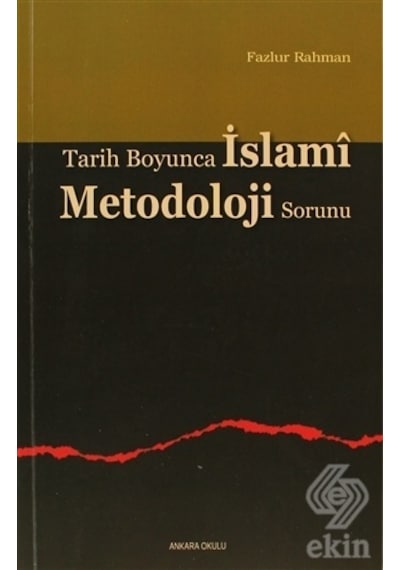 Tarih Boyunca İslami Metodoloji Sorunu - Ankara Okulu Yayınları