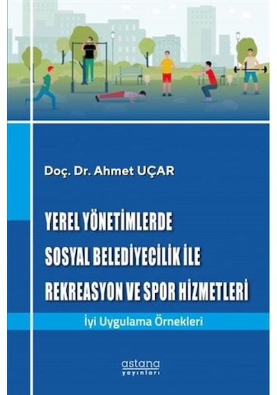Yerel Yönetimlerde Sosyal Belediyecilik İle Rekreasyon Ve Spor Hizmetleri