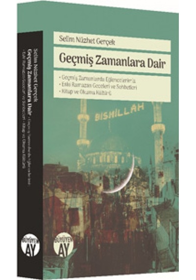 Geçmiş Zamanlara Dair - Selim Nüzhet Gerçek - Büyüyenay Yayınları