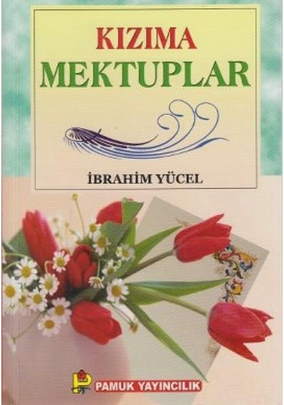 Kızıma Mektuplar - İbrahim Yücel - Pamuk Yayıncılık