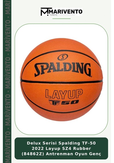 Delux Serisi Spalding Tf-50 2022 Layup Sz4 Rubber 84862z Antrenman Oyun Genç