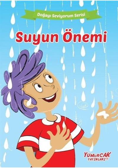 Suyun Önemi - Doğayı Seviyorum Serisi- Yumurcak Yayınları