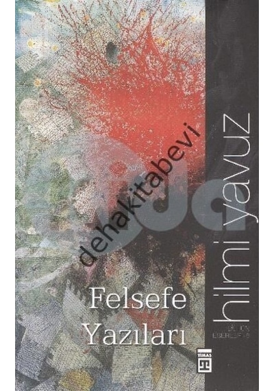 Felsefe Yazıları  - Hilmi Yavuz  - Timaş Yayınları