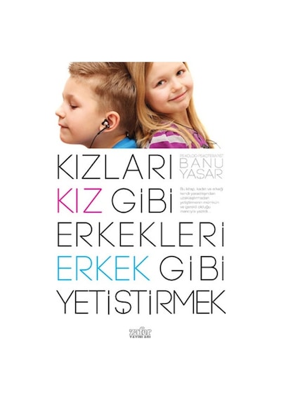 Kızları Kız Gibi Erkekleri Erkek Gibi Yetiştirmek