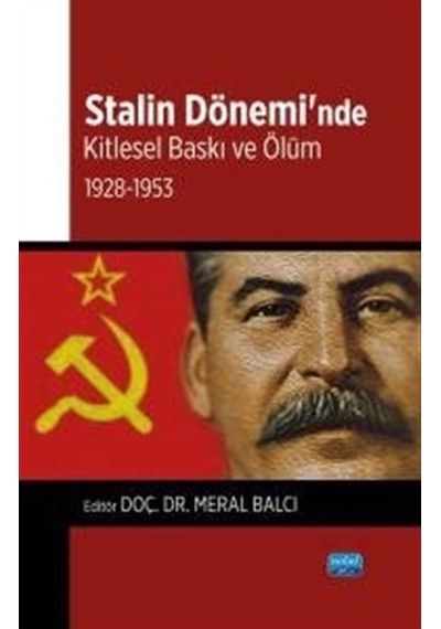 Stalin Dönemi'nde Kitlesel Baskı Ve Ölüm: 1928-1953 / Kolektif