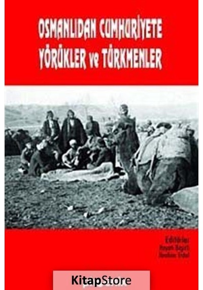 Osmanlıdan Cumhuriyete Yörükler ve Türkmenler- Phoenix