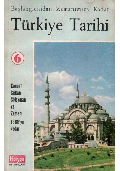 Başlangıcından Zamanımıza Kadar Türkiye Tarihi - Kanuni Sultan Süleyman Ve Zamanı 1566'ya Kadar