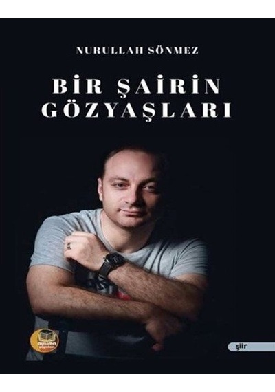 Bir Şairin Göz Yaşları / Nurulllah Sönmez