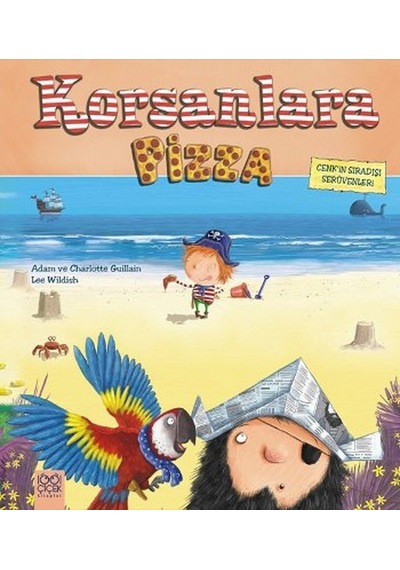 Korsanlara Pizza - Charlotte Guillain -  Adam Guillain - 1001 Çiçek