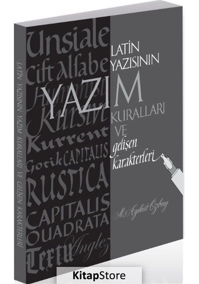 Latin Yazısının Yazım Kuralları ve Gelişen Karakterleri  - M. Aykut Özbay  - Alternatif Yayıncılık