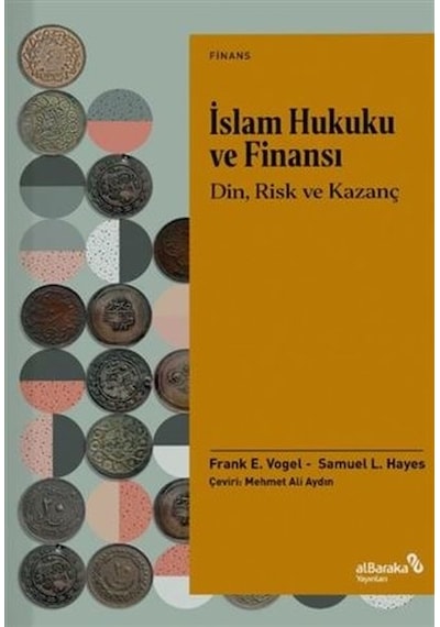 İslam Hukuku ve Finansı - Din Risk ve Kazanç - Frank E. Vogel - alBaraka Yayınları