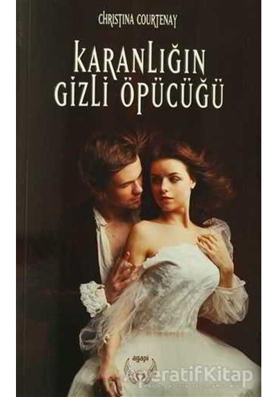 Karanlığın Gizli Öpücüğü - Christina Courtenay - Agapi
