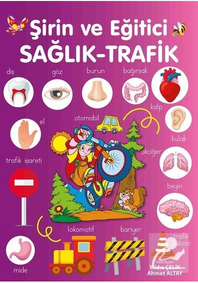 Şirin ve Eğitici Sağlık - Trafik / Ahmet Altay