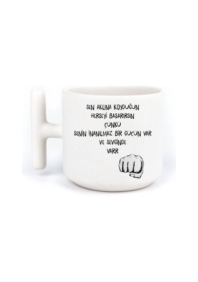 Sen Aklına Koyduğun Her Şeyi Başarırsın Tasarımlı T Kupa Beyaz
