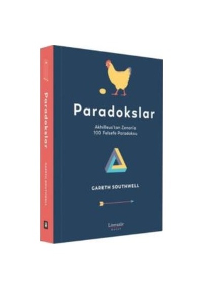 Paradokslar: Akhilleus'tan Zenon'a 100 Felsefe Paradoksu Literatür Hayat Gareth Southwell
