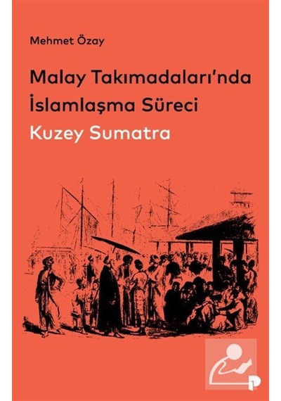 Malay Takımadaları'nda İslamlaşma Süreci & Kuzey Sumatra / Meh...