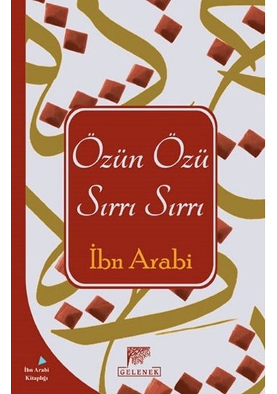 Özün Özü Sırrı Sırrı - Muhyiddin İbnü'l Arabi - Gelenek Yayınları