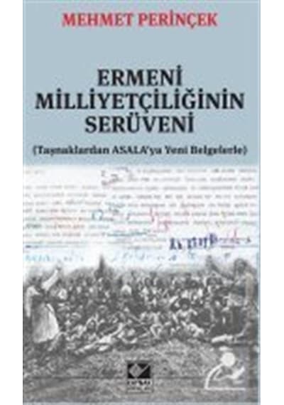 Ermeni Milliyetçiliğinin Serüveni (Taşnaklardan Asala'Ya Yeni ... 9789753439411