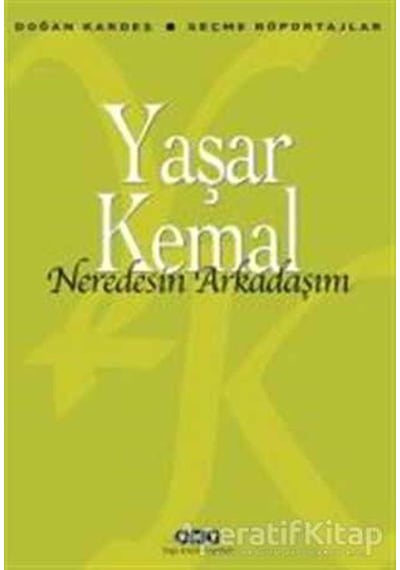 Neredesin Arkadaşım - Yaşar Kemal - Yapı Kredi Yayınları