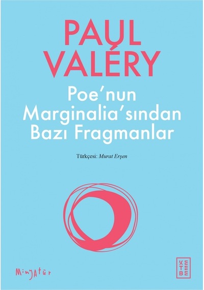 Poe'nin Marginalia'sından Bazı Fragmanlar - Paul Valery - Ketebe