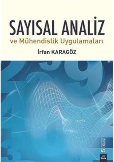Sayısal Analiz; ve Mühendislik Uygulamaları