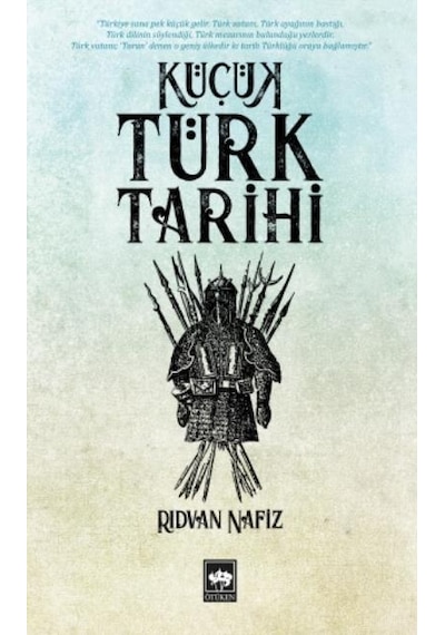Küçük Türk Tarihi - Rıdvan Nafiz - Ötüken Neşriyat