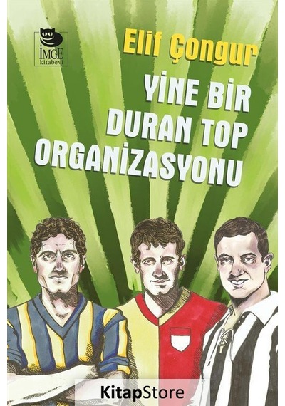 Yine Bir Duran Top Organizasyonu - Elif Çongur - İmge Kitabevi