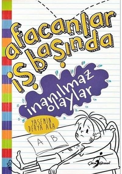 İnanılmaz Olaylar-Afacanlar İş Başında - Yasemin Derya Aka - Çocuk Gezegeni