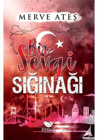 Bir Sevgi Sığınağı - Merve Ateş - Efsus