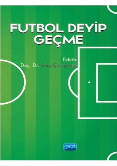 Futbol Deyip Geçme- Nobel Akademik Yayıncılık