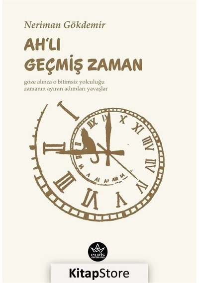 Ah'lı Geçmiş Zaman - Neriman Gökdemir - Elpis Yayınları