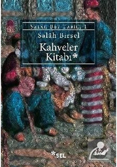 Kahveler Kitabı / Salah Bey Tarihi 1 / Salah Birsel