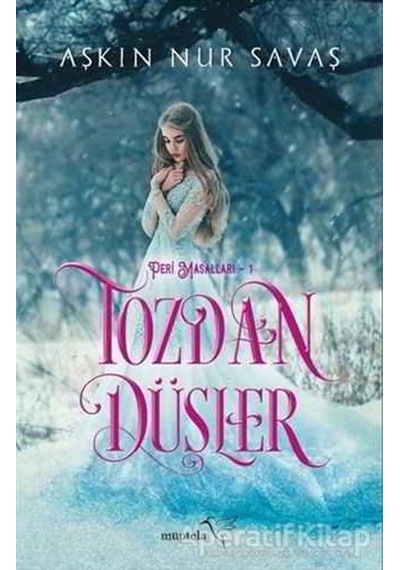 Tozdan Düşler-Peri Masalları 1 - Aşkın Nur Savaş - Müptela Yayınları