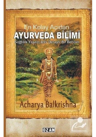 En Kolay Açıdan Ayurveda Bilimi - Acharya Balkrishna - Ozan Yayıncılık