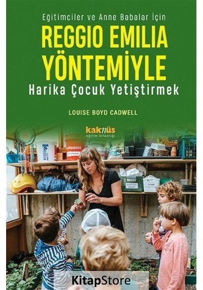 Reggio Emilia Yöntemiyle Harika Çocuk Yetiştirmek / Louise Boy...