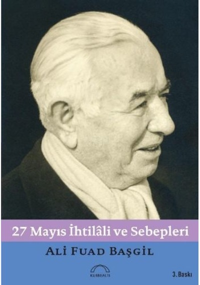 27 Mayıs İhtilali ve Sebepleri - Ali Fuad Başgil - Kubbealtı Neşriyatı