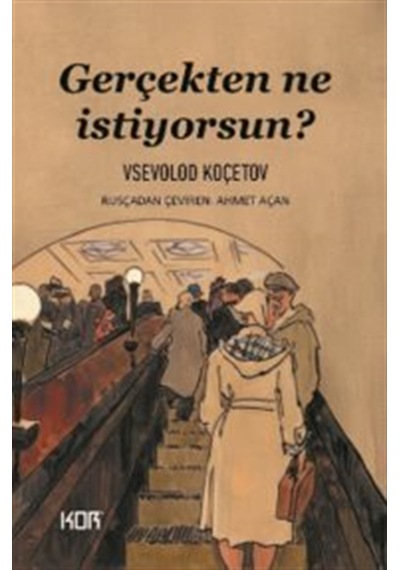 Gerçekten Ne İstiyorsun / Vsevolod Koçetov
