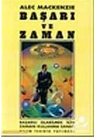 Başarı ve Zaman - Alec Mackenzie - Bilim Teknik Yayınevi