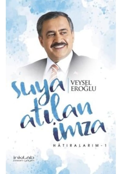 Suya Atılan İmza - Veysel Eroğlu - İnkılab Yayınları