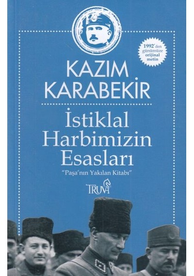 İstiklal Harbimizin Esasları - Paşa'nın Yakılan Kitabı