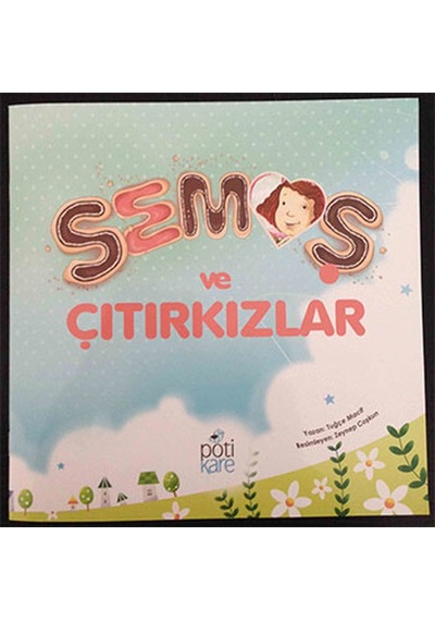 Semoş ve Çıtırkızlar - Tuğçe Macit - Pötikare Yayınları
